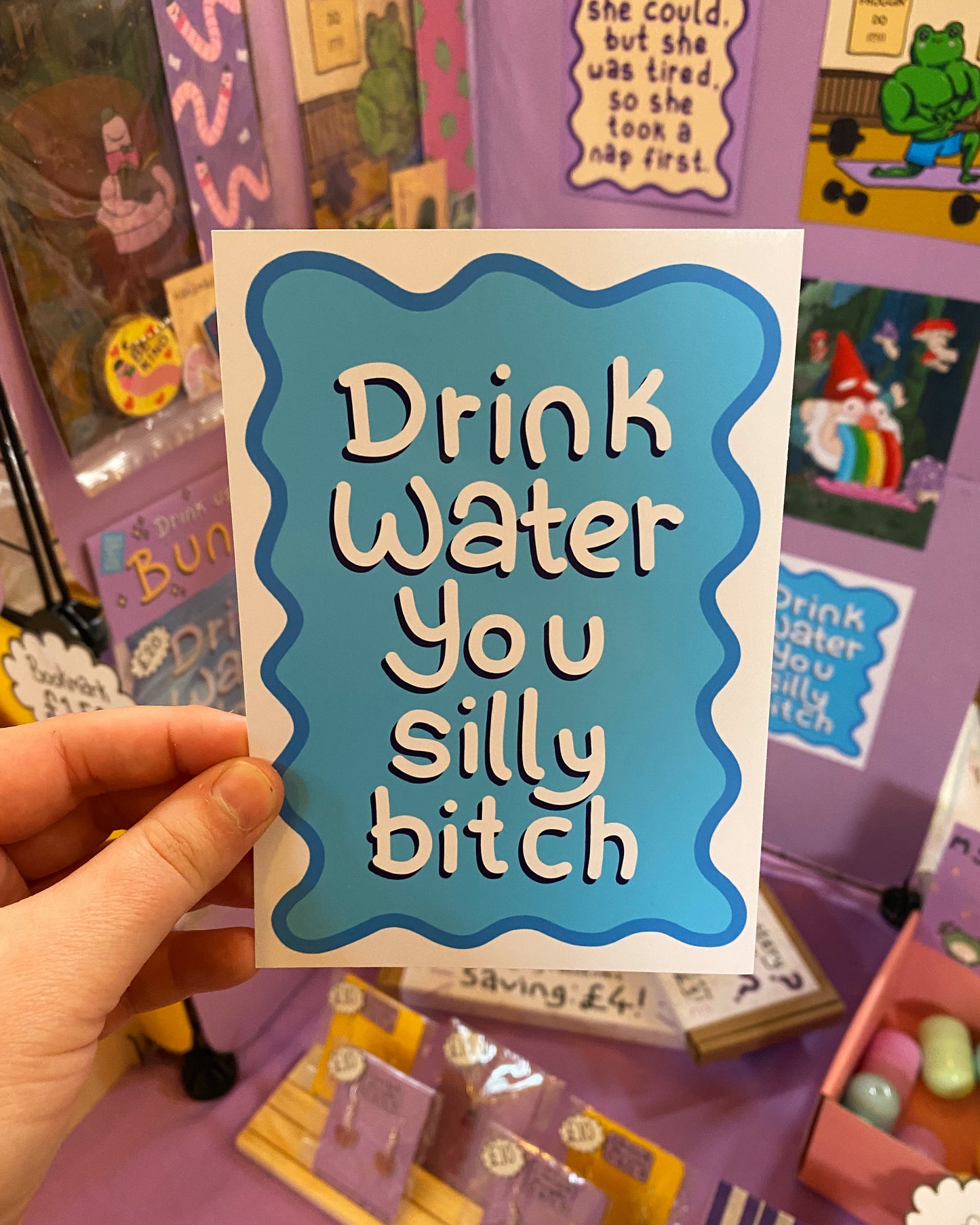 Drink water you silly bitch art print