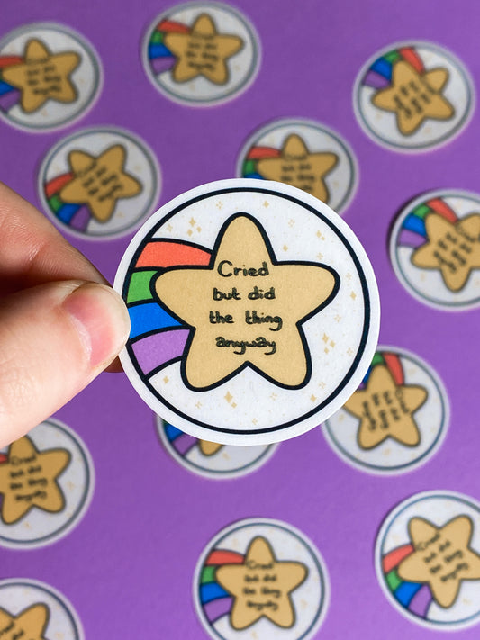 Cried but did the thing anyway sticker