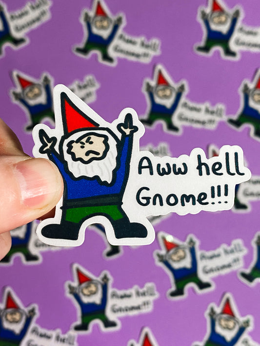 Aww hell gnome! sticker
