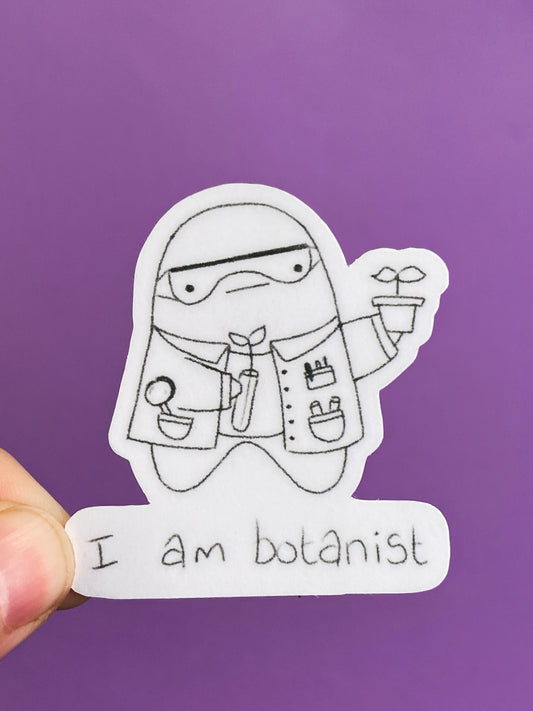 I am botanist sticker
