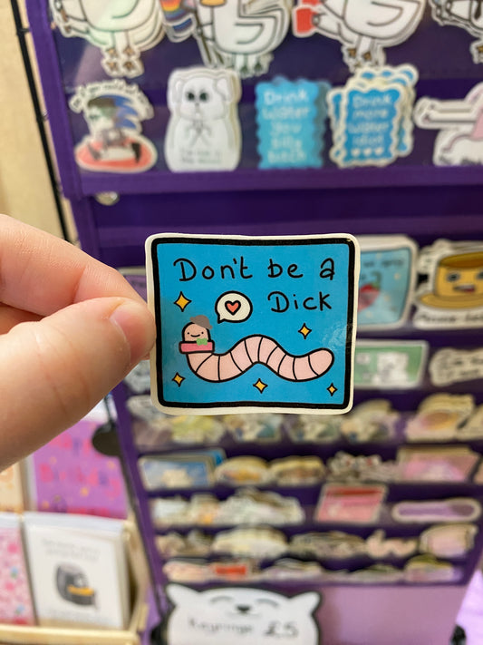 Don't be a dick sticker