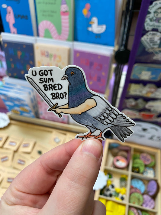 U got sum bred bro? sticker