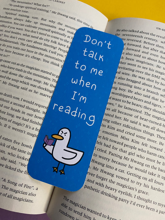 Don't talk to me when I'm reading - Kevin the duck bookmark