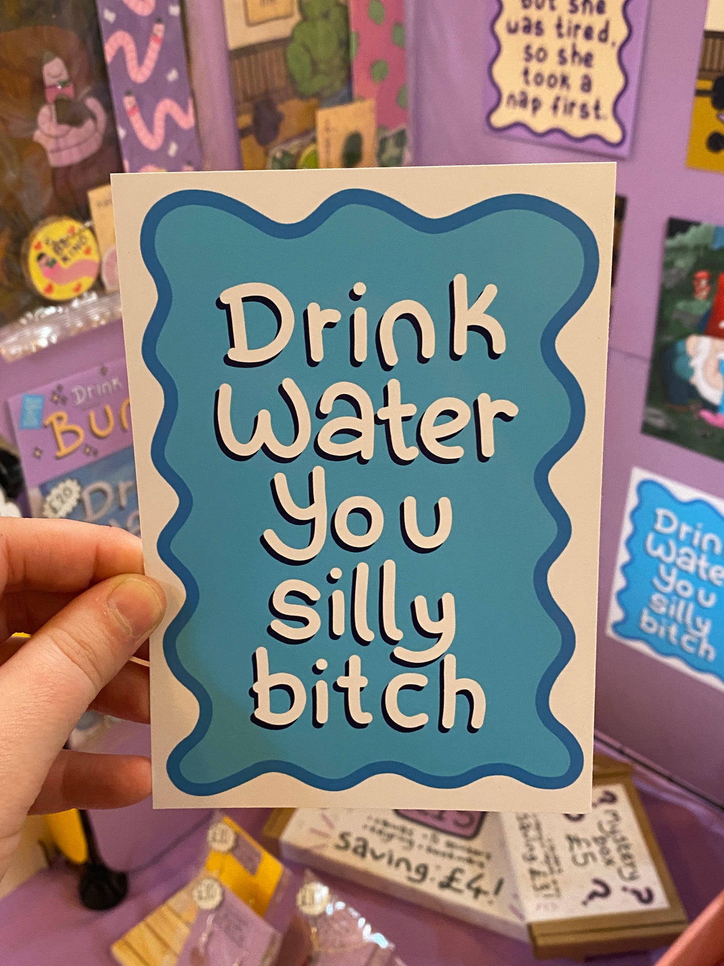 Drink water you silly bitch art print