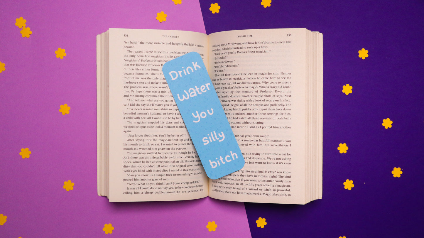 Drink water you silly bitch card bookmark