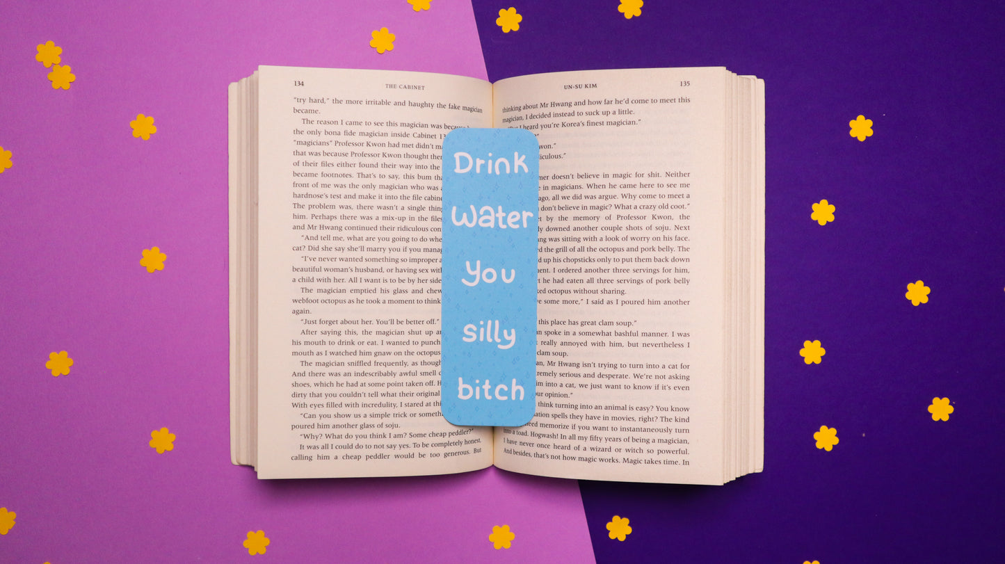 Drink water you silly bitch card bookmark