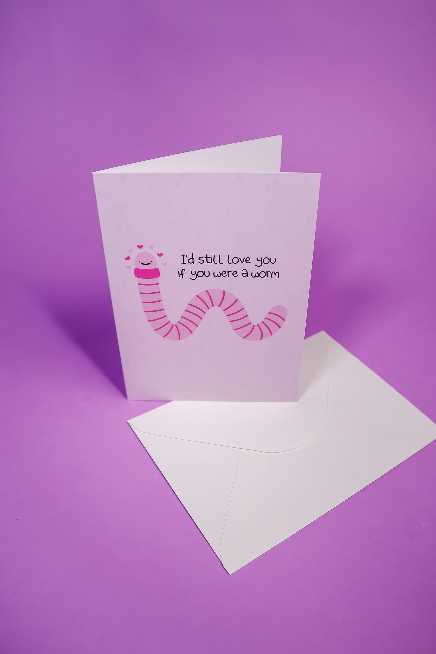 I'd still love you if you were a worm card greetings card