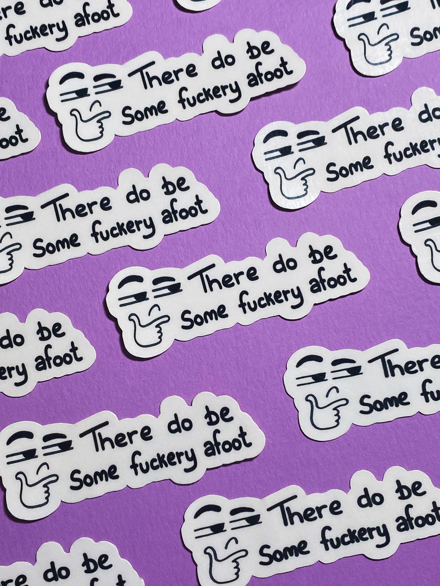 There do be some fuckery afoot sticker