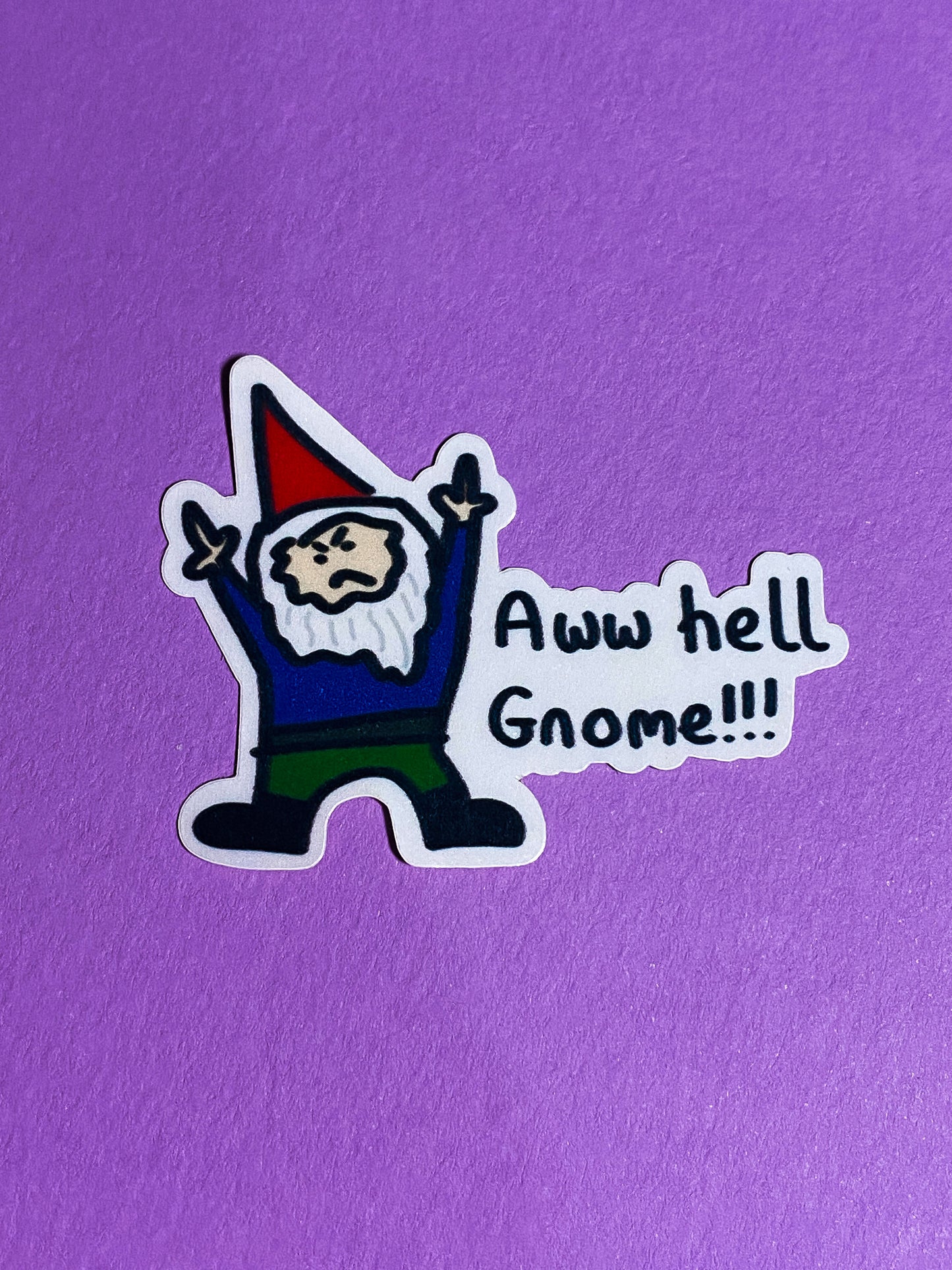 Aww hell gnome! sticker